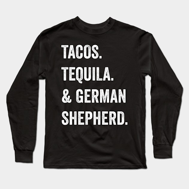 Tacos Tequila And German Shepherd Long Sleeve T-Shirt by Saimarts